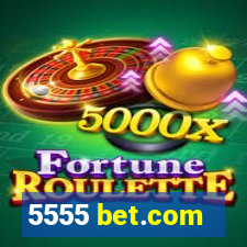 5555 bet.com